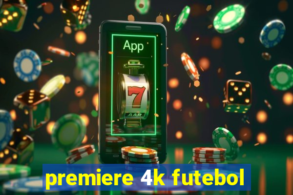 premiere 4k futebol